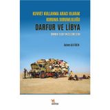 Kuvvet Kullanma Aracı Olarak Koruma Sorumluluğu: Darfur ve Libya Örnek Olay İncelemeleri Adem Ali İren