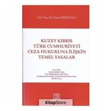 Kuzey Kıbrıs Türk Cumhuriyeti Ceza Hukukuna İlişkin Temel Yasalar