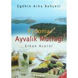 KYDONIA - AYVALIK MUTFAĞI EGE'NIN ARKA BAHÇESİ - ERKAN ACUROL