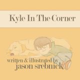 Kyle In The Corner