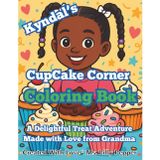 Kyndal’s Cupcake Corner Coloring Book: A Delightful Treat Adventure Made with Love from Grandma