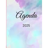 La Agenda 2025 que Necesitas: Planificación Efectiva de Enero a Diciembre de 8,5 x 11: La herramienta perfecta para mantener el equilibrio entre tu vida personal y profesional. Creativos y llamativos.