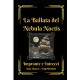 La Ballata del Nebula Noctis: Impronte e intrecci