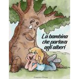 La bambina che parlava agli alberi