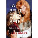 LA BELLE ET LA BETE: Saison 2 - Episodes 11 à 22