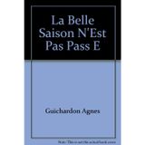 La Belle Saison N Est Pas Passee