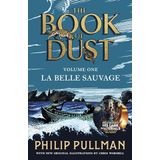 La Belle Sauvage: The Book of Dust Volume One: From the world of Philip Pullman's His Dark Materials - now a major BBC series