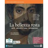 La bellezza resta. Con A come Architettura. Per i Licei e gli Ist. magistrali. Con e-book. Con espansione online. Dalla preistoria all'arte romana (Vol. 1)