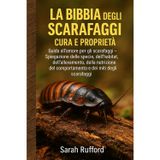 LA BIBBIA DEGLI SCARAFAGGI CURA E PROPRIETÀ: Guida all'amore per gli scarafaggi – Spiegazione delle specie, dell'habitat, dell'allevamento, della ... del comportamento e dei miti degli scarafaggi