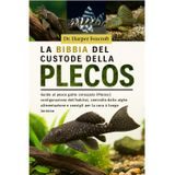 LA BIBBIA DEL CUSTODE DELLA PLECOS: Guida al pesce gatto corazzato (Plecos): configurazione dell'habitat, controllo delle alghe, alimentazione, riproduzione e consigli per la cura a lungo termine