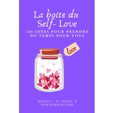 La boite du self-love - 100 idées pour penser à soi: Votre boite à idée pour un moment pour vous