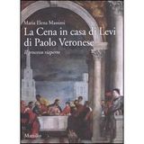 La cena in casa Levi di Paolo Veronese. Il processo riaperto. Ediz. illustrata (Ricerche)