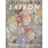 LA CINQUIEME SAISON: Etoffes de lumière