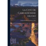 La Cité De Carcassonne (Aude)