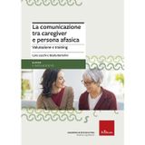 La comunicazione tra caregiver e persona afasica. Valutazione e training (Le guide Erickson)