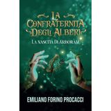 La Confraternita degli Alberi: La nascita di Arboram