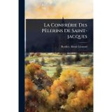 La ConfrÃ(c)rie Des Pèlerins De Saint-jacques
