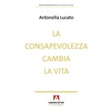 La consapevolezza cambia la vita (Stare bene)