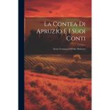 La Contea Di Apruzio E I Suoi Conti: Storia Teramana Dell'Alto Medioevo