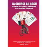 LA COURSE AU CASH: OPTIMISEZ VOS COURSES POUR GAGNER PLUS GRACE AUX LIVRAISONS