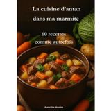 La cuisine d'antan dans ma marmite: 60 recettes comme autrefois