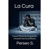 La Cura: Come Massimo ha guarito in traumi con la scrittura