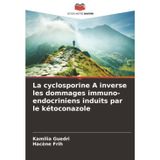 La cyclosporine A inverse les dommages immuno-endocriniens induits par le kétoconazole
