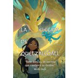 La elegida de Quetzalcóatl: Siete dones y un secreto que cambiará su destino