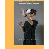 La Existencia Humana entre las realidades general y subjetiva: Descubre el equilibrio entre lo que el mundo te muestra y lo que tu mente interpreta