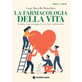 La farmacologia della vita. Il sintomo come messaggio, la cura come trasformazione (Natura e salute)