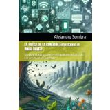 LA FATIGA DE LA CONEXIÓN Enfrentando el Ruido Digital:: Un Viaje Hacia la Calma y el Equilibrio en la Era de la Conectividad Constante ... REFLEXIONES EN LA ERA DIGITAL, Band 1)