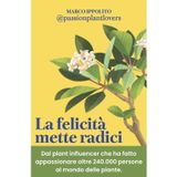 La felicità mette radici. Prenditi cura delle piante per prenderti cura di te