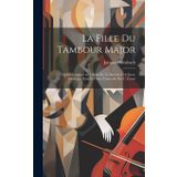 La fille du tambour major; opéra comique en 3 actes de A. Duru et H. Chivot. Partition chant et piano transcrite par C. Genet