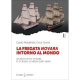 La fregata Novara intorno al mondo. Un racconto di mare, di scienza, di imperi (1857-1859) (Piccoli saggi)