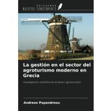 La gestión en el sector del agroturismo moderno en Grecia: Investigación científica en el sector agroturístico