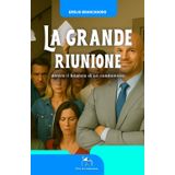 La grande riunione, dentro il bilancio di un condominio: Viaggio semiserio tra spese, conti, portoni e liti millesimali – ovvero come imparare a ... condominiale (Voci di condominio, Band 7)