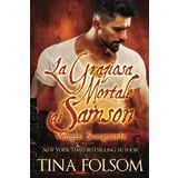 La Graziosa Mortale di Samson: e Desiderio Mortale (Una novella prequel) (Vampiri Scanguards, Band 1)