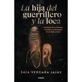 La hija del guerrillero y la loca / The Guerrilla Fighter's Daughter and the Madwoman