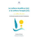 La Lettera Analitica (LA) e la Lettera Terapia (LT): La Lettera che Cura - Uno Strumento Operativo per Favorire il Cambiamento