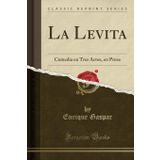 La Levita: Comedia En Tres Actos, En Prosa (Classic Reprint)