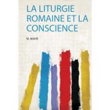 La Liturgie Romaine Et La Conscience
