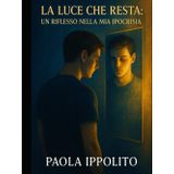 La luce che resta:: Un riflesso nella mia ipocrisia