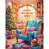 La Magia delle Feste- Libro da Colorare per Adulti