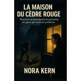 La Maison du Cèdre Rouge: Personne ne pose jamais de questions aux gens qui sourient poliment. page-turner, un roman à suspense addictif, haletant, ... tortueux et impossible à lâcher.