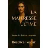 LA MAÎTRESSE ULTIME: Saison 1 – Édition complète