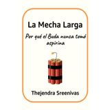 La Mecha Larga: Por qué el Buda nunca tomó aspirina