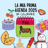 La mia prima agenda 2025 da colorare. Planner mensile per bambini con feste, ricorrenze e giornate importanti illustrate giorno per giorno.. (Book 4 fun)