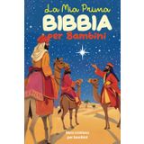 La Mia Prima Bibbia per Bambini: Racconti dell'Antico e Nuovo Testamento - Un'introduzione alla Parola di Dio per Piccoli Lettori - Storie Bibliche Illustrate per Bambini dai 6 ai 12 Anni