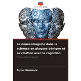 La neuro-imagerie dans la sclérose en plaques bénigne et sa relation avec la cognition