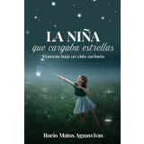 LA NIÑA QUE CARGABA ESTRELLAS: Una historia bajo el cielo caribeño
